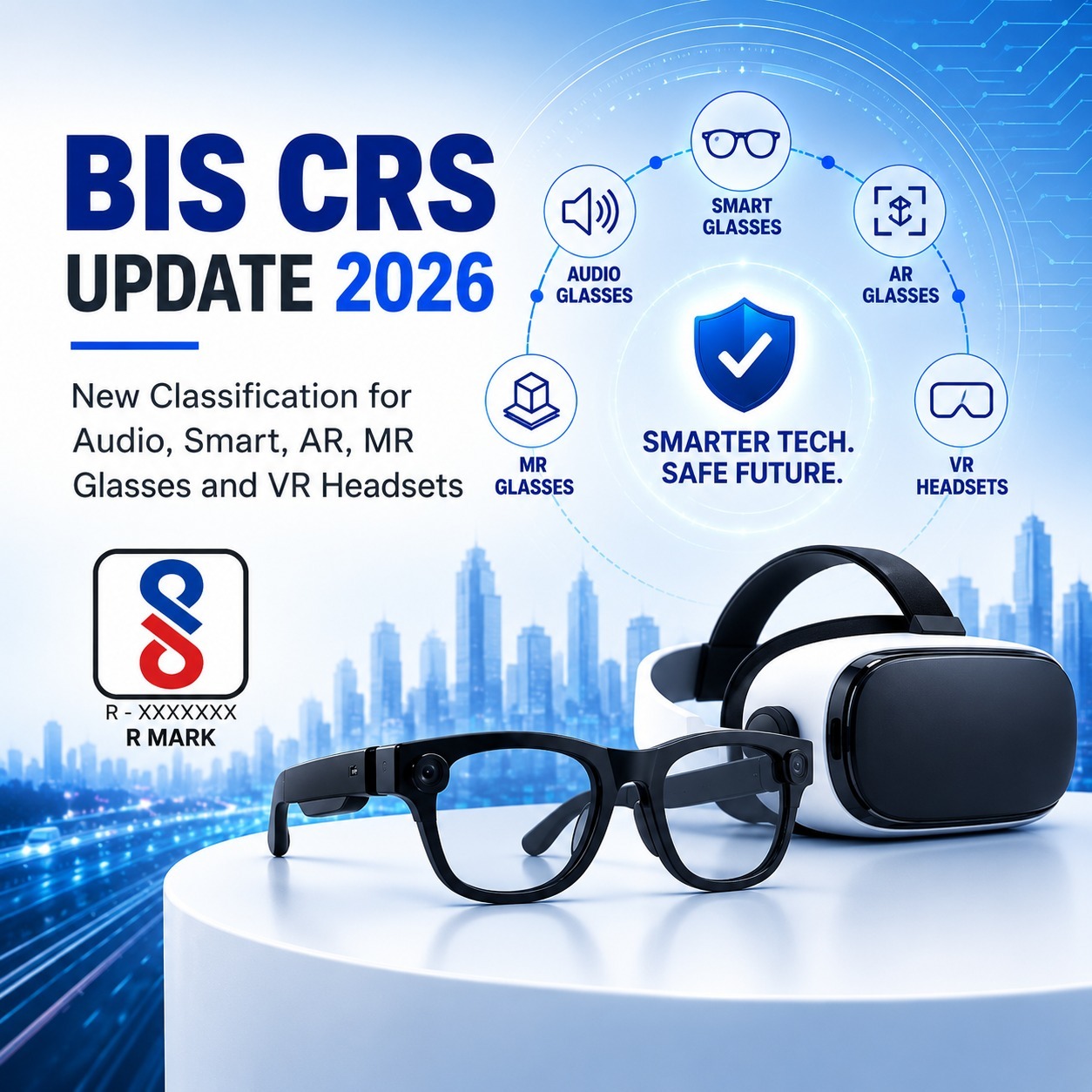BIS CRS Update 2026 for Smart Glasses: New BIS Classification